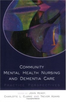 Community Mental Health Nursing and Dementia Care: Practice Perspectives