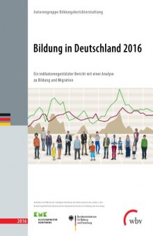 Bildung in Deutschland 2016-Ein indikatorengestützter Bericht mit einer Analyse zu Bildung und Migration