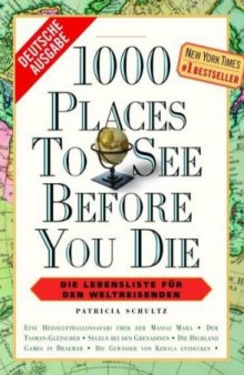 1000 places to see before you die : [die Lebensliste für den Weltreisenden].