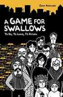 A game for swallows : to die, to leave, to return