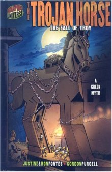 Graphic Myths and Legends: the Trojan Horse: The Fall of Troy: a Greek Legend (Graphic Universe)