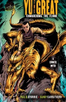 Graphic Myths and Legends: Yu the Great: Conquering the Flood: a Chinese Legend (Graphic Universe)