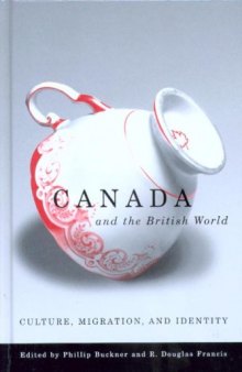 Canada And the British World: Culture, Migration, And Identity  