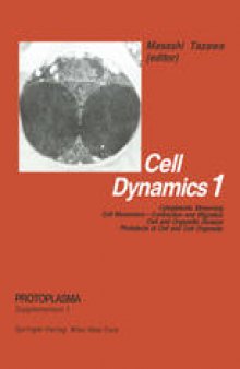 Cell Dynamics: Cytoplasmic Streaming Cell Movement—Contraction and Migration Cell and Organelle Division Phototaxis of Cell and Cell Organelle