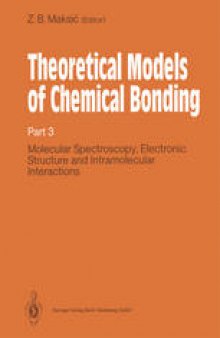 Theoretical Models of Chemical Bonding: Molecular Spectroscopy, Electronic Structure and Intramolecular Interactions Part 3