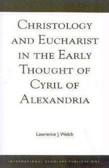 Christology and Eucharist in the Early Thought of Cyril of Alexandria  