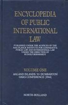 Encyclopedia of public international law / 7 History of International Law, Foundations and Principles of International Law, Sources of International Law, Law of Treaties: Instalment 7