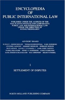 Encyclopedia of Public International Law : Settlement of Disputes vol. 1