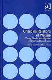 Changing relations of welfare : family, gender and migration in Britain and Scandinavia