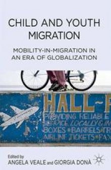 Child and Youth Migration: Mobility-in-Migration in an Era of Globalization