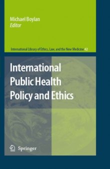International Public Health Policy and Ethics (International Library of Ethics, Law, and the New Medicine)