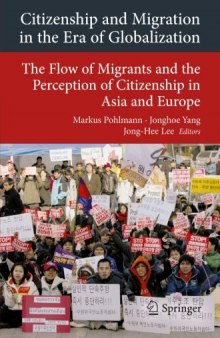 Citizenship and Migration in the Era of Globalization: The Flow of Migrants and the Perception of Citizenship in Asia and Europe