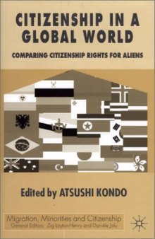 Citizenship in A Global World: Comparing Citizenship Rights for Aliens (Migration, Minorities and Citizenship)