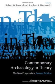 Contemporary Archaeology in Theory: The New Pragmatism