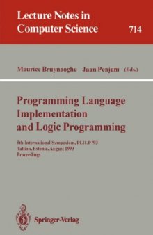 Progamming Language Implementation and Logic Programming: 5th International Symposium, PLILP '93 Tallinn, Estonia, August 25–27, 1993 Proceedings
