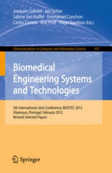 Biomedical Engineering Systems and Technologies: 5th International Joint Conference, BIOSTEC 2012, Vilamoura, Portugal, February 1-4, 2012, Revised Selected Papers