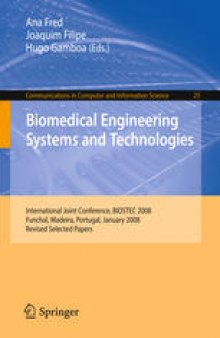 Biomedical Engineering Systems and Technologies: International Joint Conference, BIOSTEC 2008 Funchal, Madeira, Portugal, January 28-31, 2008 Revised Selected Papers