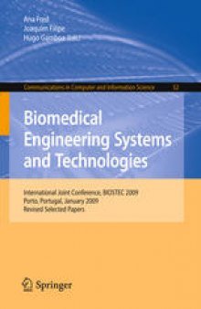Biomedical Engineering Systems and Technologies: International Joint Conference, BIOSTEC 2009 Porto, Portugal, January 14-17, 2009, Revised Selected Papers