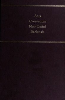 Acta Conventus Neo-Latini Bariensis: Proceedings of the Ninth International Congress of Neo-Latin Studies, Bari, 29 August to 3 September 1994