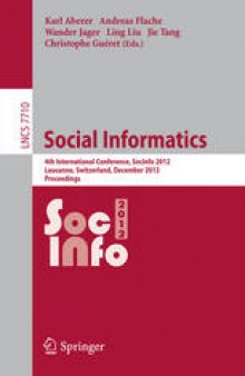 Social Informatics: 4th International Conference, SocInfo 2012, Lausanne, Switzerland, December 5-7, 2012. Proceedings