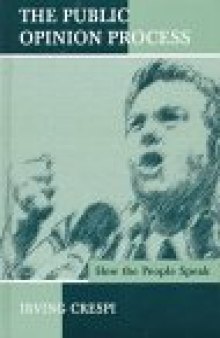 The Public Opinion Process: How the People Speak (Routledge Communication Series)
