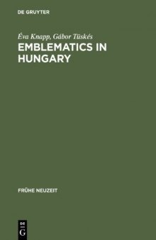 Emblematics in Hungary: A Study of the History of Symbolic Representation in Renaissance and Baroque Literature