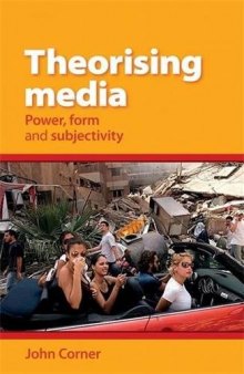 Theorising Media: Power, Form and Subjectivity