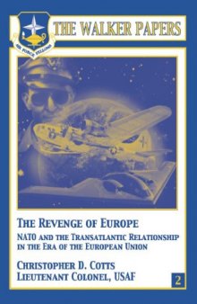 The Revenge of Europe : NATO and the Transatlantic Relationship in the Era of the European Union