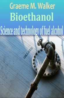 Bioethanol: science and technology of fuel alcohol
