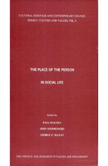 The Place of the Person in Social Life (Cultural Heritage and Contemporary Change Series)  