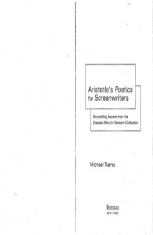 Aristotle’s Poetics for Screenwriters - Storytelling Secrets From the Greatest Mind in Western Civilization