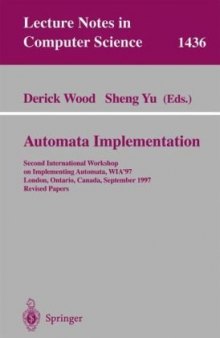 Automata Implementation: Second International Workshop on Implementing Automata, WIA'97 London, Ontario, Canada September 18–20, 1997 Revised Papers