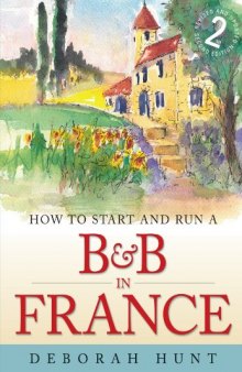 How to Start and Run a B&B in France (2nd ed)  