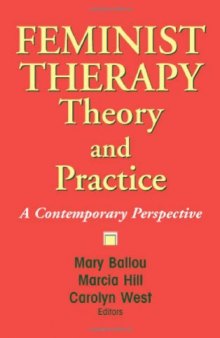 Feminist Therapy Theory and Practice: A Contemporary Perspective
