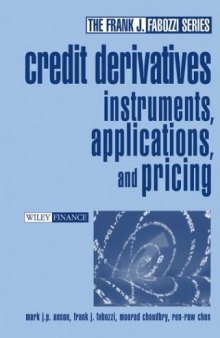 Credit Derivatives: Instruments, Applications, and Pricing (Frank J. Fabozzi Series)