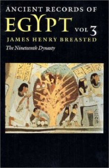 Ancient records of Egypt, historical documents from the earliest times to the Persian conquest. 3, 19th dynasty : collected, edited and translated by James Henry Breasted
