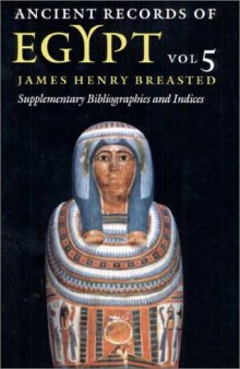Ancient Records of Egypt: Supplementary Bibliographies and Indices