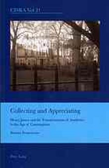 Collecting and appreciating : Henry James and the transformation of aesthetics in the age of consumption