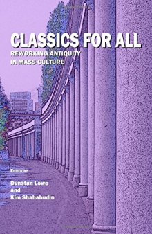 Classics for all : reworking antiquity in mass culture