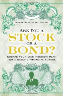 Are You a Stock or a Bond?: Create Your Own Pension Plan for a Secure Financial Future  