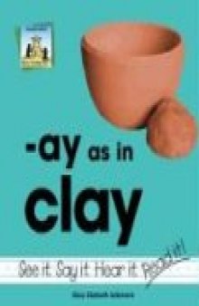 Ay As in Clay (Word Families Set 7)