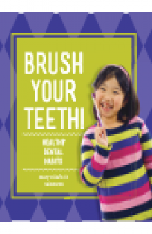 Brush Your Teeth!. Healthy Dental Habits