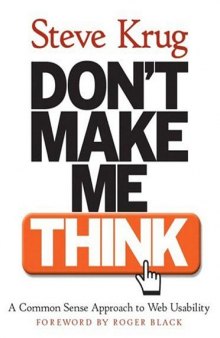 Don't Make Me Think! A Common Sense Approach to Web Usability 1st edition  