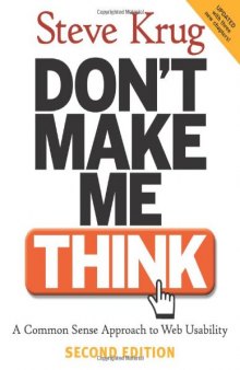 Don't make me think!: a common sense approach to web usability  