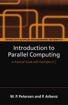 Introduction to parallel computing: [a practical guide with examples in C]
