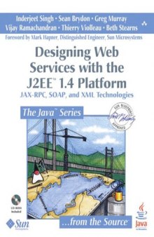 Designing Web services with the J2EE™ 1.4 platform JAX-RPC, SOAP, and XML technologies