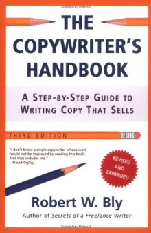The copywriter's handbook: a step-by-step guide to writing copy that sells  