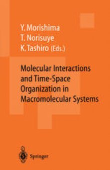 Molecular Interactions and Time-Space Organization in Macromolecular Systems: Proceedings of the OUMS’98, Osaka, Japan, 3–6 June, 1998
