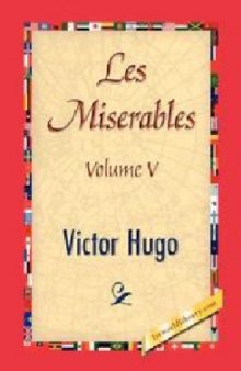Les Misérables - Tome V : Jean Valjean