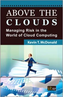 Above the clouds : managing risk in the world of cloud computing